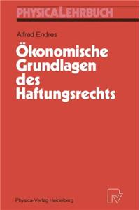 Okonomische Grundlagen des Haftungsrechts