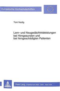 Lern- Und Neugedaechtnisleistungen Bei Hirngesunden Und Bei Hirngeschaedigten Patienten