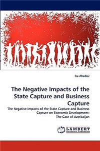 The Negative Impacts of the State Capture and Business Capture
