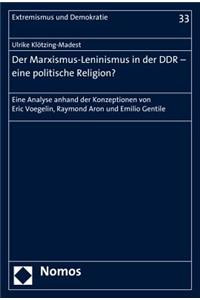 Der Marxismus-Leninismus in Der DDR - Eine Politische Religion?