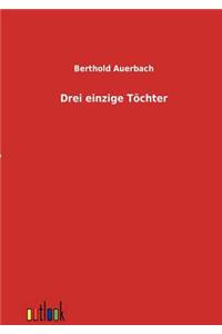 Drei einzige Töchter