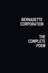 Bernadette Corporation: The Complete Poem