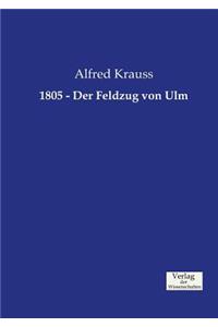 1805 - Der Feldzug von Ulm