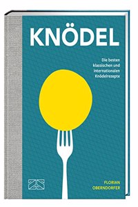 Knodel: Die besten klassischen und internationalen Knodelrezepte