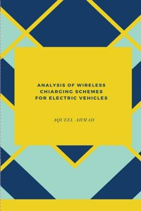 Analysis of Wireless Charging Schemes for Electric Vehicles