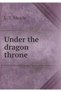 Under the Dragon Throne