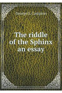 The Riddle of the Sphinx an Essay