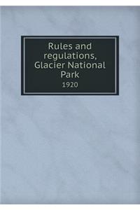 Rules and Regulations, Glacier National Park 1920