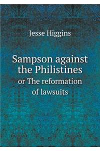Sampson Against the Philistines or the Reformation of Lawsuits