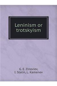 Leninism or Trotskyism