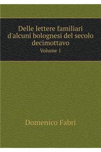 Delle Lettere Familiari d'Alcuni Bolognesi del Secolo Decimottavo Volume 1