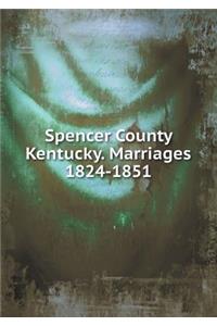 Spencer County Kentucky. Marriages 1824-1851