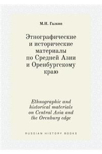 Ethnographic and Historical Materials on Central Asia and the Orenburg Edge