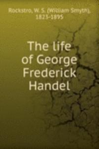 life of George Frederick Handel