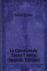 La Cuestion de Tacna I Arica (Spanish Edition)