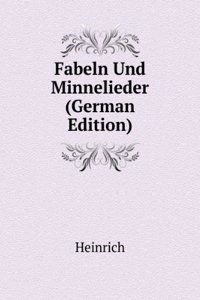 Fabeln Und Minnelieder (German Edition)