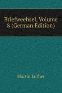 Briefweehsel, Volume 8 (German Edition)