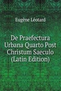 De Praefectura Urbana Quarto Post Christum Saeculo (Latin Edition)