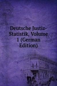 Deutsche Justiz-Statistik, Volume 1 (German Edition)