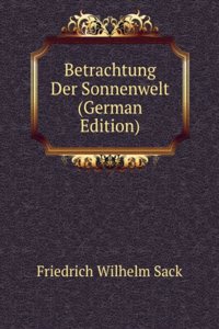 Betrachtung Der Sonnenwelt (German Edition)