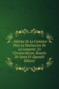 . Informe De La Comision Para La Destruccion De La Langosta: 2A Circunscripcion. Rosario De Santa Fe (Spanish Edition)