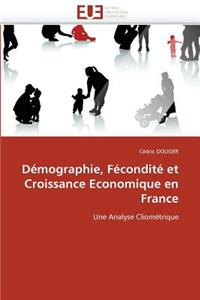 Démographie, Fécondité Et Croissance Economique En France