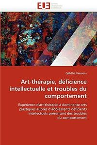 Art-Thérapie, Déficience Intellectuelle Et Troubles Du Comportement