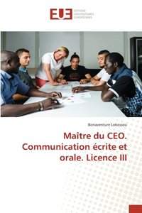Maître du CEO. Communication écrite et orale. Licence III