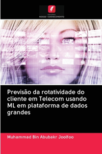 Previsão da rotatividade do cliente em Telecom usando ML em plataforma de dados grandes
