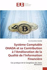 Système Comptable OHADA et sa Contribution à l'Amélioration de la Qualité de l'Information Financière