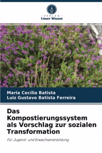 Das Kompostierungssystem als Vorschlag zur sozialen Transformation