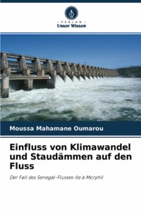 Einfluss von Klimawandel und Staudämmen auf den Fluss