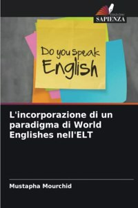 L'incorporazione di un paradigma di World Englishes nell'ELT
