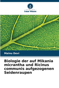 Biologie der auf Mikania micrantha und Ricinus communis aufgezogenen Seidenraupen