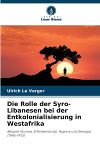 Rolle der Syro-Libanesen bei der Entkolonialisierung in Westafrika