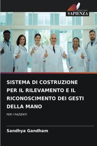 Sistema Di Costruzione Per Il Rilevamento E Il Riconoscimento Dei Gesti Della Mano