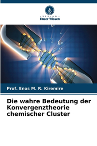wahre Bedeutung der Konvergenztheorie chemischer Cluster
