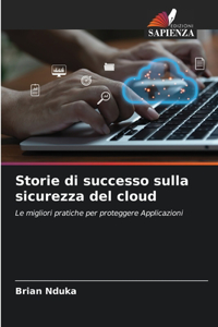 Storie di successo sulla sicurezza del cloud