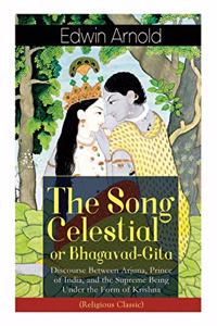 Song Celestial or Bhagavad-Gita