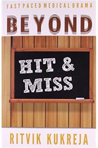 BEYOND HIT & MISS - FAST PACED MEDICAL DRAMA - Nov 2013