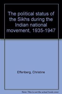 The political status of the Sikhs during the Indian national movement, 1935-1947