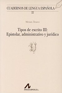 Tipos De Escrito III: Epistolar, Administrativo y Juridico