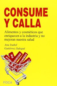Â¡Â¡Consume y calla!!