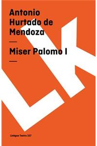 Miser Palomo I