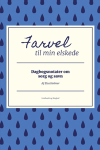 Farvel til min elskede. Dagbogsnotater om sorg og savn