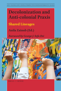 Decolonization and Anti-Colonial PRAXIS