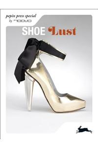 Shoe Lust: Schuh-Lust Desire de Chaussures