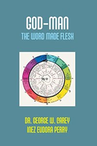 God-Man The Word Made Flesh