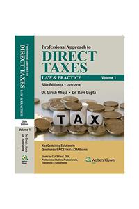 Professional Approach to Direct Taxes Law & Practice, 35e, 2 Volumes for A.Y. 2017-2018.