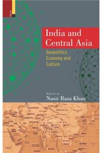 India and Central Asia: Geopolitics, Economy and Culture